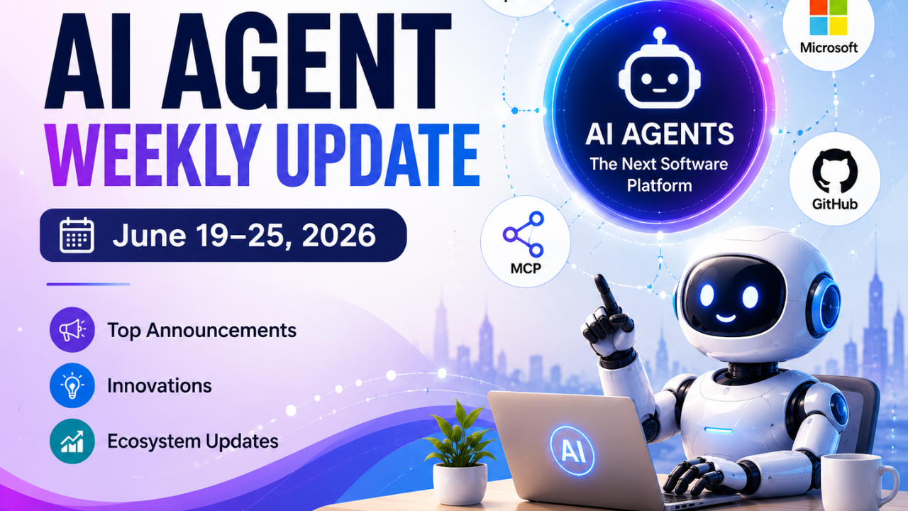 AI Agent Weekly Update (June 19–25, 2026): OpenAI Expands ChatGPT Agents, NVIDIA Accelerates Agentic AI & MCP Adoption Continues to Grow